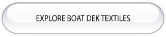 BOAT DEK TEXTILES, SUPERIOR MARINE DECKING